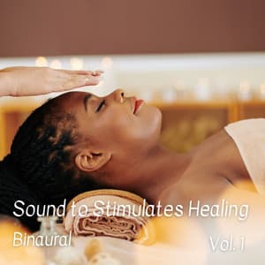 Binaural: Sound to Stimulates Healing Vol. 1 - Relaxcation