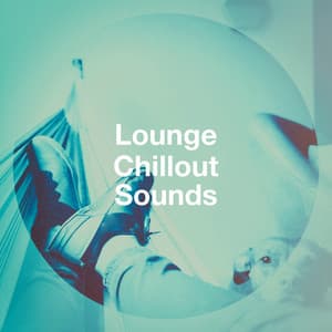 Lounge Chillout Sounds - Minimal Lounge