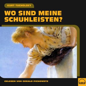 Wo sind meine Schuhleisten? - Gerald Pichowetz