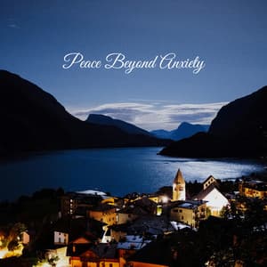 Peace Beyond Anxiety - Música Relajante