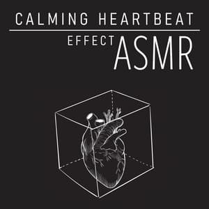Calming Heartbeat Effect ASMR - George Woode