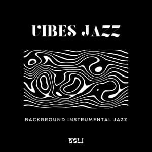 Vibes Jazz Vol.I - Background Instrumental Jazz