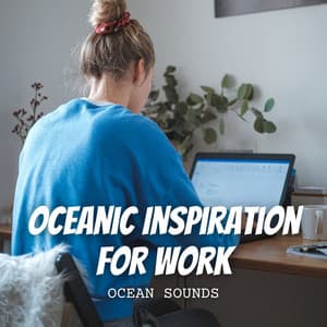 Ocean Sounds: Oceanic Inspiration for Work - The SubOceaners