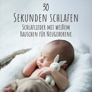30 Sekunden schlafen: Schlaflieder mit weißem Rauschen für Neugeborene - Baby Schlafmusik Akademie