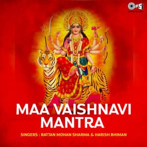 Maa Vaishnavi Mantra - Rattan Mohan Sharma