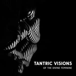Tantric Visions of the Divine Feminine - Tantra Yoga Masters