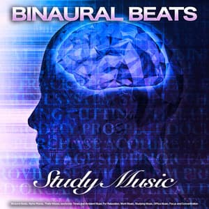 Binaural Beats Study Music: Binaural Beats, Alpha Waves, Theta Waves, Isochronic Tones and Ambient Music For Relaxation, Work Music, Studying Music, Office Music, Focus and Concentration - Binaural Beats Work Music