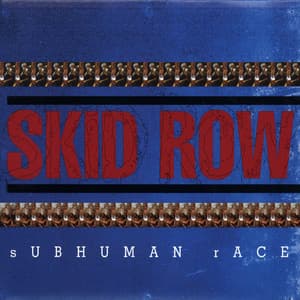 Subhuman Race - Skid Row