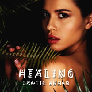 Healing Exotic Jungle - Ingrid Rose