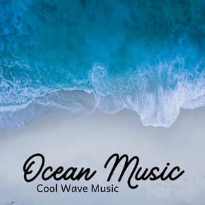 Ocean Music: Cool Wave Music - Ocean Waves