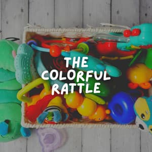 The Colorful Rattle - Musica para Bebes