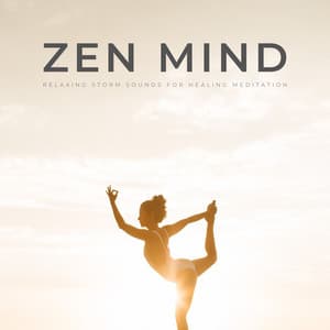 Zen Mind: Relaxing Storm Sounds For Healing Meditation - Meditative Music
