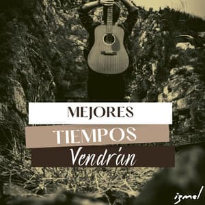 Mejores Tiempos Vendrán - izmel