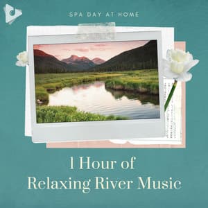 1 Hour of Relaxing River Music - Spa Day At Home