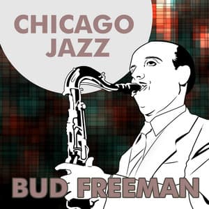 Chicago Jazz - Bud Freeman