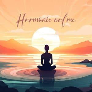 Harmonie calme: Meilleure méditation pour calmer l'esprit et le corps - Relaxation mentale