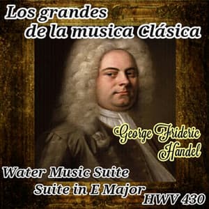 George Frideric Handel, Los Grandes de la Música Clásica - George Frideric Handel