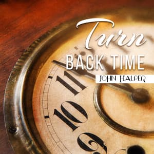 Turn Back Time - John Halper