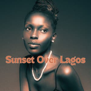 Sunset Over Lagos: Diaspora Dreams - Sunset Chill Out Music Zone
