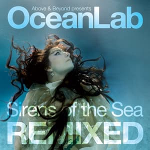 Sirens Of The Sea Remixed - Above & Beyond