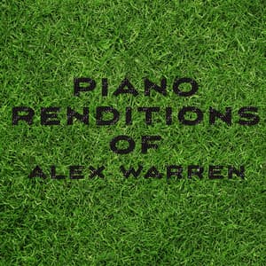 Piano Renditions of Alex Warren - Piano Tribute Players
