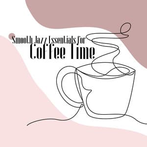 Smooth Jazz Essentials for Coffee Time - Smooth Jazz Lounge School