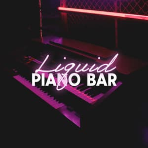 Liquid Piano Bar: Easy Listening Sleeping Music for Relaxation - Amazing Jazz Piano Background