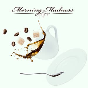 Morning Madness. Open Up to a Positive Day at Work, School, Wherever You Go - Little Jazz Project