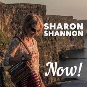 Now! - Sharon Shannon