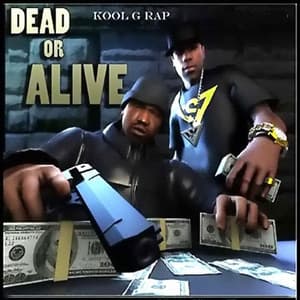 Dead Or Alive - Kool G Rap
