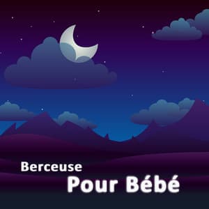 Berceuse Pour Bébé - Berceuse Pour Bébé