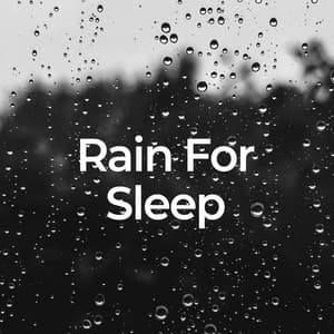 Rain for Sleep - Regen Sounds