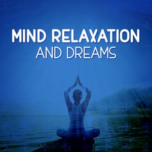 Mind Relaxation and Dreams - Lucid Dreaming World-Collective Unconscious Mind