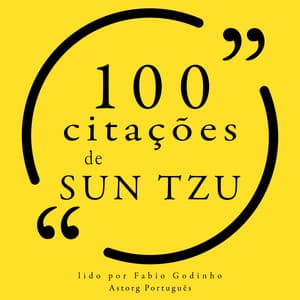 100 citações de Sun Tzu - Sun Tzu