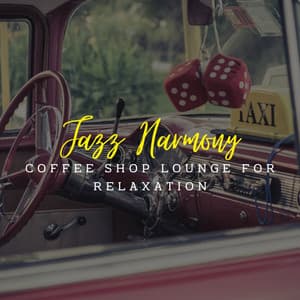 Jazz Harmony: Coffee Shop Lounge for Relaxation - Light Jazz Playlist