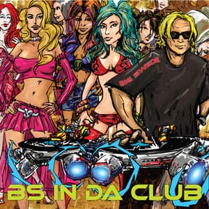 BS In Da Club - Big Swede