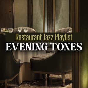 Evening Tones - Restaurant Jazz Playlist