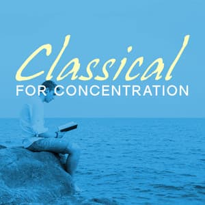 Classical for Concentration - Concentration Music Ensemble