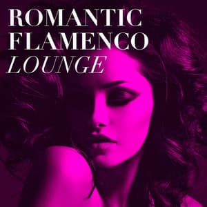 Romantic Flamenco Lounge - Flamenco World Music