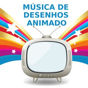 Música De Desenhos Animados - Canções Infantis