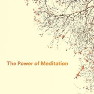 The Power of Meditation - Meditation Music