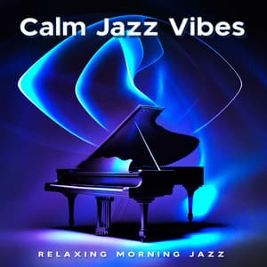 Calm Jazz Vibes - Relaxing Morning Jazz