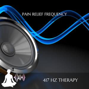 Pain Relief Frequency - 417 Hz Therapy