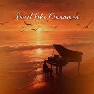 Sweet Like Cinnamon: First Love Piano Songs - Romantic Music Center