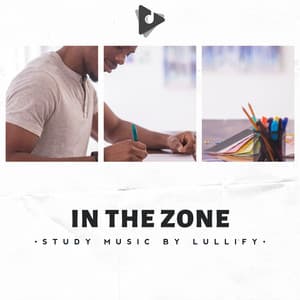 In The Zone - Study Music by Lullify