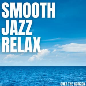 Over The Horizon - Smooth Group Inc