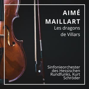 Aimé Maillart : Les dragons de Villars - Aime Maillart