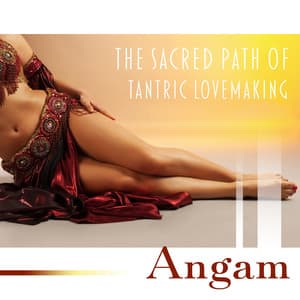 The Sacred Path of Tantric Lovemaking - Angam