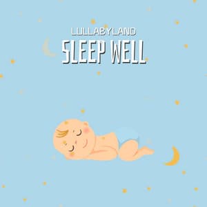 Sleep Well - Lullabyland