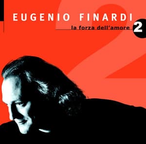 La Forza Dell'amore 2 - Eugenio Finardi